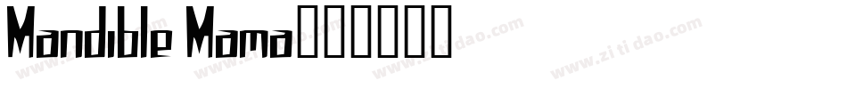Mandible Mama字体转换